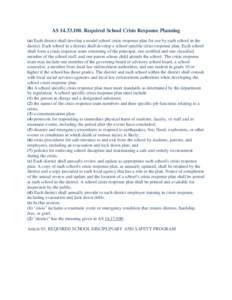 AS[removed]Required School Crisis Response Planning (a) Each district shall develop a model school crisis response plan for use by each school in the district. Each school in a district shall develop a school specific