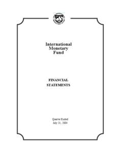 Financial Statements
 of the International Monetary Fund

 for the quarter ended July 31, 2004