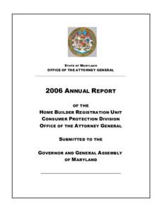 STATE OF MARYLAND OFFICE OF THE ATTORNEY GENERAL ________________________________________________________ 2006 ANNUAL REPORT OF THE