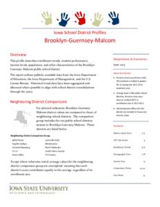 Iowa School District Profiles  Brooklyn-Guernsey-Malcom Overview This profile describes enrollment trends, student performance, income levels, population, and other characteristics of the BrooklynGuernsey-Malcom public s