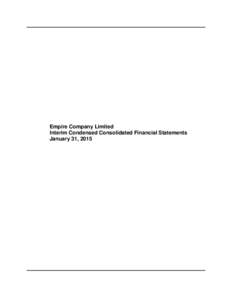 Empire Company Limited Interim Condensed Consolidated Financial Statements January 31, 2015 CONTENTS