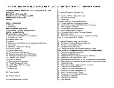 THE ENVIRONMENTAL MANAGEMENT AND CO-ORDINATION ACT, 1999No 8 of 1999 THE ENVIRONMENTAL MANAGEMENT AND CO-ORDINATION ACT, 1999 No 8 of 1999 Date of Assent: 6th January, 2000. Date of commencement: 14th January, 2000. ARRA