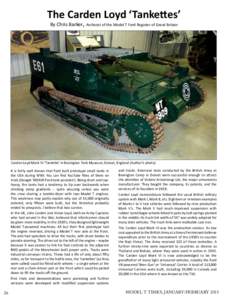 The Carden Loyd ‘Tankettes’ By Chris Barker, Archivist of the Model T Ford Register of Great Britain Carden Loyd Mark VI ‘Tankette’ in Bovington Tank Museum, Dorset, England (Author’s photo) It is fairly well k