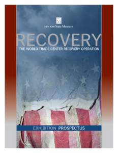 EXHIBITION PROSPECTUS  EXHIBITION ORGANIZATION 1. 	Title and Introduction: A timeline 	 	 of events sets the stage for the 	 	 recovery operation. Beginning with