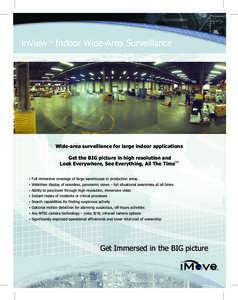 inView Indoor Wide-Area Surveillance TM Wide-area surveillance for large indoor applications Get the BIG picture in high resolution and TM