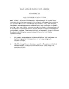 BALLOT LANGUAGE FOR INITIATIVE NO[removed]I[removed]INITIATIVE NO. 166 A LAW PROPOSED BY INITIATIVE PETITION Ballot initiative I-166 establishes a state policy that corporations are not entitled to constitutional rights beca