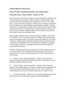 FOR IMMEDIATE RELEASE Winter Weather Schedule Information and Announcements Haywood County, North Carolina – October 8, 2014 Haywood County Schools has closed an average of eight days during the last ten years because 