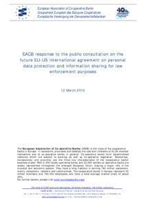 European Association of Co-operative Banks Groupement Européen des Banques Coopératives Europäische Vereinigung der Genossenschaftsbanken EACB response to the public consultation on the future EU-US international agre