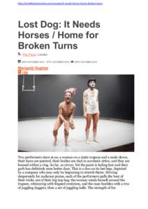 http://totaltheatrereview.com/reviews/it-needs-horses-home-broken-turns  Lost Dog: It Needs Horses / Home for Broken Turns The Place, London