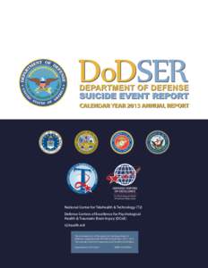 CALENDAR YEAR 2013 ANNUAL REPORT  National Center for Telehealth & Technology (T2) Defense Centers of Excellence for Psychological Health & Traumatic Brain Injury (DCoE) t2.health.mil