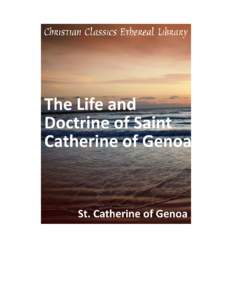 The Life and Doctrine of Saint Catherine of Genoa Author(s): Catherine of Genoa, St.  Publisher: