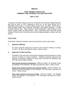 MINUTES WEST VIRGINIA COUNCIL FOR COMMUNITY AND TECHNICAL COLLEGE EDUCATION April 14, 2011  A meeting of the West Virginia Council for Community and Technical College Education