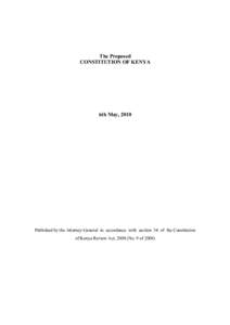 The Proposed CONSTITUTION OF KENYA 6th May, 2010  Published by the Attorney-General in accordance with section 34 of the Constitution