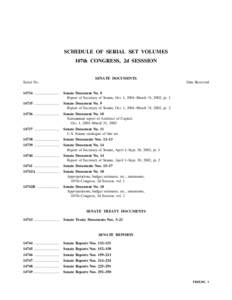 SCHEDULE OF SERIAL SET VOLUMES 107th CONGRESS, 2d SESSSION SENATE DOCUMENTS Serial No.  Date Received