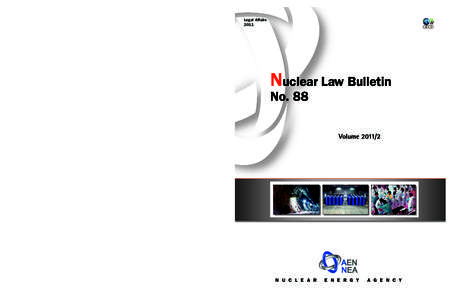 2011  Nuclear Law Bulletin No. 88 Feature articles in this issue include “The status of radioactive waste repository development in the United States”, “The Radioactive Waste Directive: a necessary step in the mana