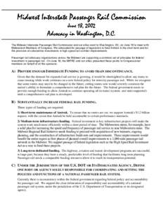 Midwest Interstate Passenger Rail Commission June 18, 2002 Advocacy in Washington, D.C. The Midwest Interstate Passenger Rail Commission and our allies went to Washington, DC, on June 18 to meet with Midwestern Members o