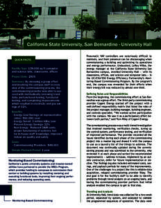 California State University, San Bernardino - University Hall Quick Facts: Facility Type: 139,000 sq ft computer and science labs, classrooms, offices Project Date: 2005 Summary: By stressing a group effort