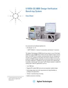 U1905A GS-8800 Design Veriﬁcation Bench-top System Data Sheet An automated and calibrated platform for • LTE (Bands 1 to 17)