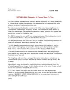 Press release For immediate release July 11, 2012  FANTASIA 2012 Celebrates 40 Years of Kung Fu Films