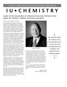 Vol. XLVIII • College of Arts & Sciences Alumni Association • Winter 2003–04  IU•CHEMISTRY Letter to the Association of Indiana University Chemists from Adam W. Herbert, Indiana University president Dear esteemed