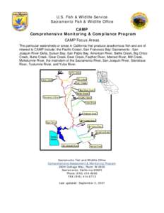 The particular watersheds or areas in California that produce anadromous fish and are of interest to the CAMP include: the Pacific Ocean, San Francisco Bay/ Sacramento - San Joaquin River Delta, American River, Battle Cr