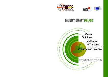 VOICES, CITIZEN PARTICIPATION IN SOCIAL INNOVATION VOICES is a Europe-wide citizen consultation process, led by Ecsite, the European network of science centres and museums, which helps set the agenda for the environmenta