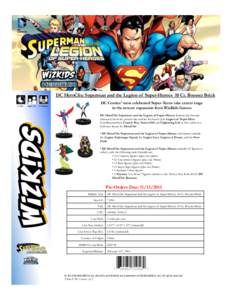 DC HeroClix: Superman and the Legion of Super-Heroes 10 Ct. Booster Brick 	
  	
  	
  	
  	
  1+	
  Hrs	
  	
  	
  	
  	
  	
  	
  	
  Ages	
  14+	
  	
  	
  	
  2+	
  Players	
   DC Comics’ most c