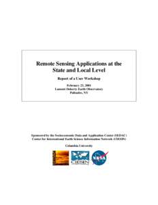 Remote Sensing Applications at the State and Local Level Report of a User Workshop February 23, 2001 Lamont Doherty Earth Observatory Palisades, NY