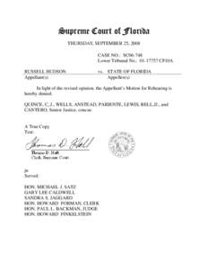 Supreme Court of Florida THURSDAY, SEPTEMBER 25, 2008 CASE NO.: SC06-748 Lower Tribunal No.: [removed]CF10A RUSSELL HUDSON Appellant(s)