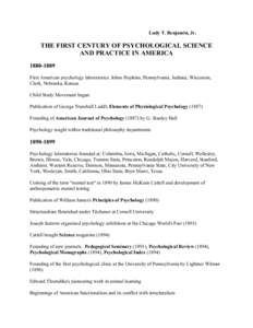 Ludy T. Benjamin, Jr.  THE FIRST CENTURY OF PSYCHOLOGICAL SCIENCE AND PRACTICE IN AMERICAFirst American psychology laboratories: Johns Hopkins, Pennsylvania, Indiana, Wisconsin,