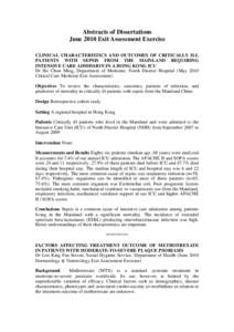 Abstracts of Dissertations June 2010 Exit Assessment Exercise CLINICAL CHARACTERISTICS AND OUTCOMES OF CRITICALLY ILL PATIENTS WITH SEPSIS FROM THE MAINLAND REQUIRING INTENSIVE CARE ADMISSION IN A HONG KONG ICU Dr Ho Chu