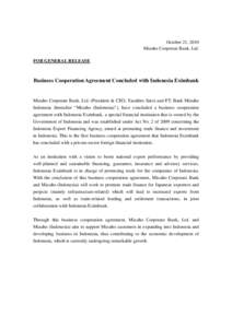 October 21, 2010 Mizuho Corporate Bank, Ltd. FOR GENERAL RELEASE Business Cooperation Agreement Concluded with Indonesia Eximbank