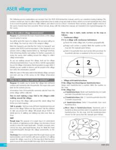 ASER village process The following process explanations are excerpts from the ASER 2016 instruction manual, used by our volunteers during trainings. The sections covered are: how to collect village information, how to ma