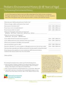 Pediatric Environmental History[removed]Years of Age) The Screening Environmental History For all of the questions below, most are often asked about the child’s primary residence. Although some questions may specify cert