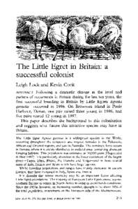 The Little Egret in Britain: a successful colonist Leigh Lock and Kevin Cook Following a dramatic change in the level and pattern of occurrence in Britain during the last ten years, the first successful breeding in Brita