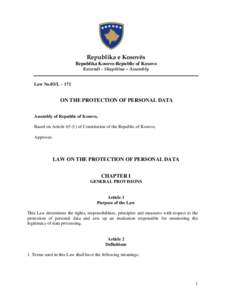 Republika e Kosovës Republika Kosovo-Republic of Kosovo Kuvendi - Skupština – Assembly Law No.03/L – 172  ON THE PROTECTION OF PERSONAL DATA