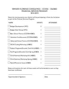 VERNON FLORENCE CONSULTING – CCOSA – OkASBO FINANCIAL SERVICES PROGRAM[removed]Select the training events your district will be participating in from the list below as part of the Financial Services Program. NAME
