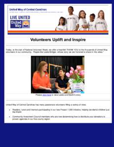 Volunteers Uplift and Inspire Today, at the start of National Volunteer Week, we offer a heartfelt THANK YOU to the thousands of United Way volunteers in our community. People like Leslie Bridger, whose story we are hono