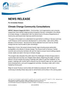 NEWS RELEASE For Immediate Release Climate Change Community Consultations ARVIAT, Nunavut (August 26, 2014) – Communities, Inuit organizations and university