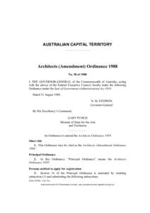 AUSTRALIAN CAPITAL TERRITORY  Architects (Amendment) Ordinance 1988 No. 58 of 1988 I, THE GOVERNOR-GENERAL of the Commonwealth of Australia, acting with the advice of the Federal Executive Council, hereby make the follow