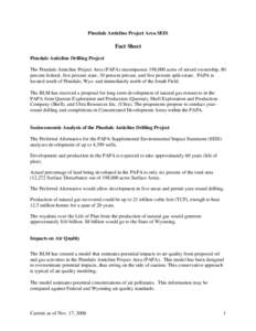 Pinedale Anticline Project Area SEIS  Fact Sheet Pinedale Anticline Drilling Project The Pinedale Anticline Project Area (PAPA) encompasses 198,000 acres of mixed ownership, 80 percent federal, five percent state, 10 per