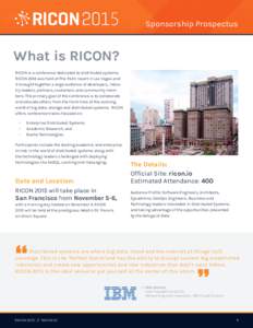 Sponsorship Prospectus  What is RICON? RICON is a conference dedicated to distributed systems. RICON 2014 was held at The Palm resort in Las Vegas and it brought together a large audience of developers, industry leaders,