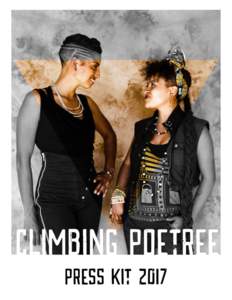WhO iS cLiMbInG pOeTrEe? Alixa Garcia & Naima Penniman Climbing PoeTree is the combined force of two boundary-breaking soul sisters who have sharpened their art as a tool for popular education, community organizing, and