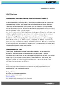 Pressemitteilung, 25. FebruarHOLTER erleben Firmenzentrale in Wels öffnete für Kunden aus den Bundesländern ihre Pforten  Der schon traditionellen Einladung in die HOLTER-Firmenzentrale am Vortag der Eröffnung