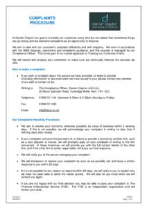 COMPLAINTS PROCEDURE At Darwin Clayton our goal is to satisfy our customers every time but we realise that sometimes things can go wrong and we welcome complaints as an opportunity to improve. We aim to deal with our cus