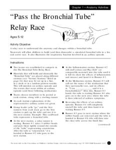 Chapter 1 — Anatomy Activities  “Pass the Bronchial Tube” Relay Race Ages 5-12 Activity Objective: