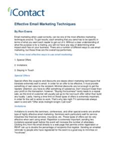 Effective Email Marketing Techniques By Ron Evans Email marketing when used correctly, can be one of the most effective marketing techniques around. To get results, each emailing that you send has to be specific in terms