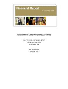 Financial Report 31 December 2008 NEWCREST MINING LIMITED AND CONTROLLED ENTITIES  ASX APPENDIX 4D AND FINANCIAL REPORT