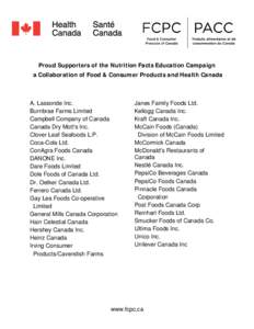 Proud Supporters of the Nutrition Facts Education Campaign a Collaboration of Food & Consumer Products and Health Canada A. Lassonde Inc. Burnbrae Farms Limited Campbell Company of Canada