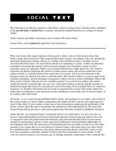 The following is an editorial response to Alan Sokal’s claim, in Lingua Franca, that his article, published in the current issue of Social Text, is a parody, and that he intended this hoax as a critique of science studies.